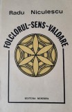 Radu Niculescu - Folclorul, sens, valoare. Editor V. Niscov (cu autograful acesteia) (etnologie, folcloristica)