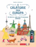 O calatorie prin Europa. 15 dintre cele mai frumoase orase - Amelie Laffaiteur