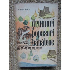 Virgil Birou - Drumuri si popasuri banatene CU DEDICATIE SI AUTOGRAF