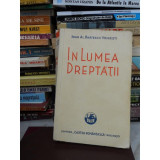 IN LUMEA DREPTATII , IOAN AL. BRATESCU VOINESTI