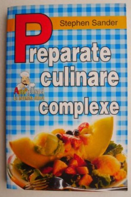 Preparate culinare complexe - Stephen Sander foto