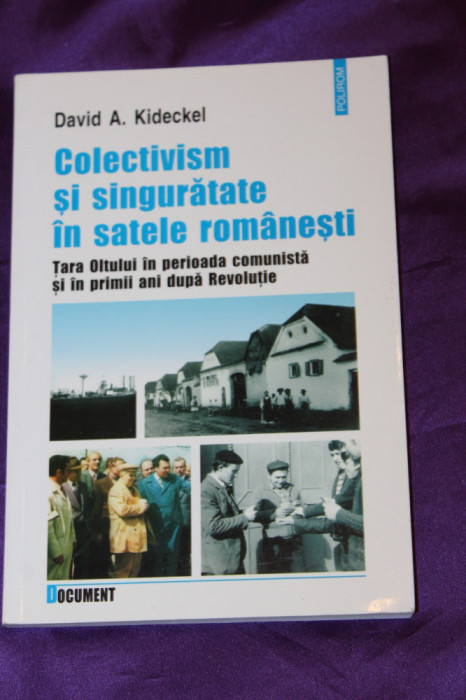 David Kideckel - Colectivism si singuratate in satele romanesti. Tara Oltului