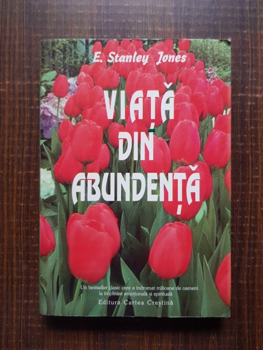 E. Stanley Jones - Viata din abundenta