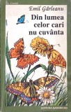 Din Lumea Celor Cari Nu Cuvanta - Emil G&acirc;rleanu - Garamond 1998 - Roman Beletristica - 94 pagini