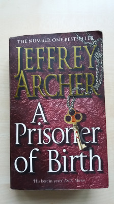 Jeffrey Archer &amp;ndash; A Prisoner of Birth (Pan Books, 2008) foto