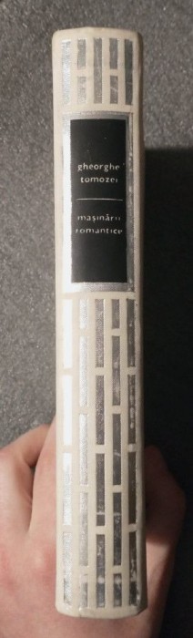 Gheorghe Tomozei - Mașinării romantice (cartonată)