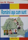 Romanii Asa Cum Sunt - Ion N. Oprea - Sociologie, Editura PIM 2011, 363 pagini
