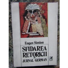 SFIDAREA RETORICII - JURNAL GERMAN - EUGEN SIMION