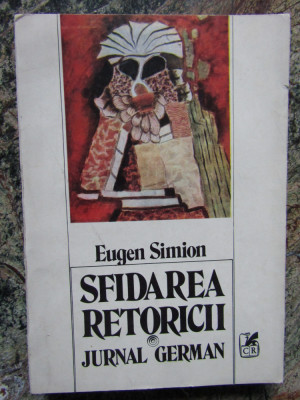 SFIDAREA RETORICII - JURNAL GERMAN - EUGEN SIMION foto