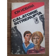 Ion Hobana - Calatorie intrerupta
