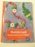 * Carte DIY modele FIMO, cu tipare, in limba germana