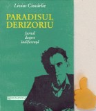 Paradisul derizoriu Jurnal despre indiferenta Livius Ciocarlie, Humanitas