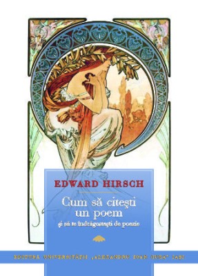 Cum sa citesti un poem si sa te indragostesti de poezie - Edward Hirsch foto