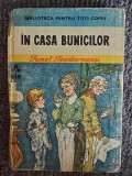 N CASA BUNICILOR-IONEL TEODOREANU, 1988, 208 pagini, stare buna