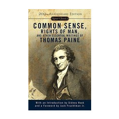 Common Sense, Rights of Man, and Other Essential Writings of Thomas Paine