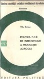 Cumpara ieftin Politica P.C.R. de intensificare a productiei agricole - Vidu Bidilean