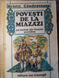 POVESTI DE LA MIAZAZI PE MOTIVE DIN BASME AROMANE-HRISTU CANDROVEANU