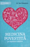 MEDICINA POVESTITA PE INTELESUL TUTUROR-VASI RADULESCU-340161