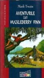 Aventurile lui Huckleberry Finn - Mark Twain
