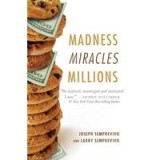 Madness, Miracles, Millions