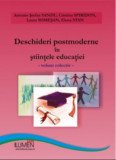 Deschideri postmoderne in stiintele educatiei - Antonio SANDU, Cristina SPIRIDON, Laura SOMESAN, Elena STAN