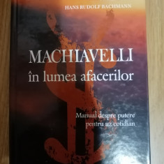 Machiavelli in lumea afacerilor. Manual despre putere pentru uz cotidian : 2008