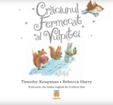 Craciunul fermecat al vulpitei | Timothy Knapman, Rebecca Harry, 2022, Nemira