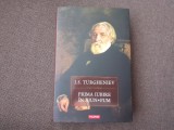 Prima iubire in ajun. Fum - I.S. Turgheniev EDITIE DE LUX RF1/4