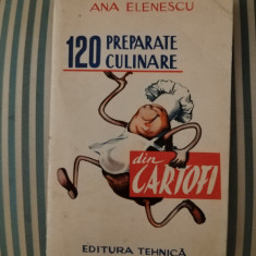 Ana Elenescu 120 de preparate culinare din cartofi, editia 1960