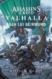 Assassin&#039;s Creed. Valhalla: Saga lui Geirmund - Matthew J. Kirby - Editura Grupul Art