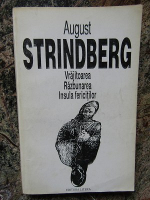 August Strindberg &amp;ndash; Vrajitoarea Razbunarea Insula fericitilor foto