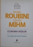 Economia crizelor. Curs-fulger despre viitorul finantelor &ndash; Nouriel Roubini, Stephen Mihm