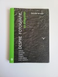 Cumpara ieftin Brooks Jensen - Despre Fotografie, cu dragoste, Cluj Napoca, 2011