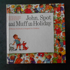 EUGEN SPALENY - JOHN, SPOT AND MUFF ON HOLIDAY. A PICTURE TEXTBOOK OF ENGLISH