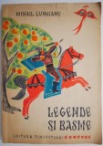 Cumpara ieftin Legende si basme de Mihail Lungianu - Carte de povesti noua/anticariat