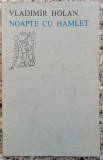 Noapte cu Hamlet - Vladimir Holan