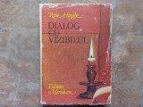 DIALOG CU VIZIBILUL - RENE HUYGHE
