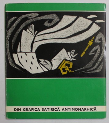DIN GRAFICA SATIRICA ANTIMONARHICA , prefata de EUGEN BARBU , coperta de EUGEN TARU , 1972 foto
