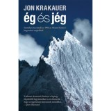 &Eacute;g &eacute;s j&eacute;g - Szem&eacute;lyes besz&aacute;mol&oacute; az 1996-os Mount Everest-i hegym&aacute;sz&oacute;-trag&eacute;di&aacute;r&oacute;l - Jon Krakauer