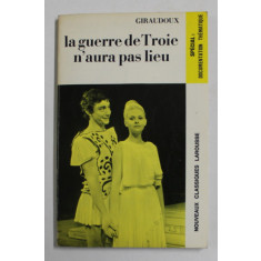 LA GUERRE DE TROIE N &#039;AURA PAS LIEU par JEAN GIRAUDOUX , piece ed deux actes , avec des notes explicatives par YVES MORAUD , 1971