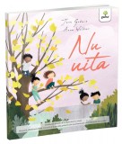 Nu uita, Jane Godwin, Anna Walker, Gama