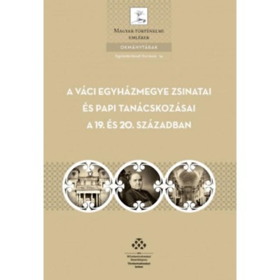A V&amp;aacute;ci egyh&amp;aacute;zmegye zsinatai &amp;eacute;s papi tan&amp;aacute;cskoz&amp;aacute;sai a 19. &amp;eacute;s 20. sz&amp;aacute;zadban foto