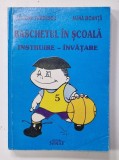 BASCHETUL IN SCOALA , INSTRUIRE - INVATARE de TEODORA PREDESCU si ALINA MOANTA , 2001 , COPERTA SPATE CU FRAGMNET LIPSA