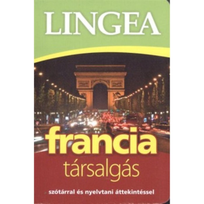 Lingea francia t&aacute;rsalg&aacute;s - Sz&oacute;t&aacute;rral &eacute;s nyelvtani &aacute;ttekint&eacute;ssel