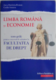 Limba romana si economie. Teste-grila pentru concusrul de admitere la Facultatea de Drept &ndash; Anca Davidoiu-Roman, Cecilia Ionescu