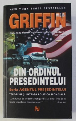 DIN ORDINUL PRESEDINTELUI de W.E.B. GRIFFIN , 2007 foto