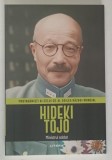 HIDEKI TOJO , MINISTRUL SOLDAT , COLECTIA PROTAGONISTI AI CELUI DE - AL DOILEA RAZBOI MONDIAL , 2026