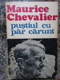 MAURICE CHEVALIER - PUSTIUL CU PAR CARUNT