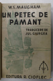 UN PETEC DE PAMANT de W. SOMERSET MAUGHAM , EDITIE INTERBELICA