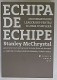 ECHIPA DE ECHIPE , NOI STRATEGII DE LEADERSHIP ...de STANLEY McCHRYSTAL , 2016